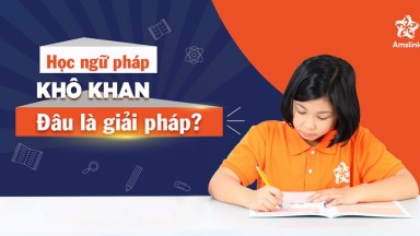 Làm thế nào để học ngữ pháp tiếng Anh không còn khô khan?